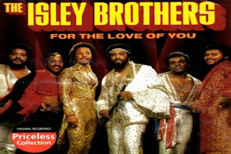 The Isley Brothers – For The Love Of You