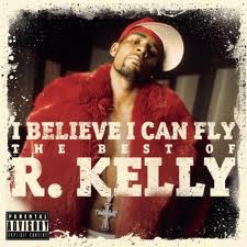 R. Kelly – I Believe I Can Fly